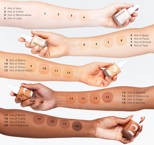 Hint Hint Skin Tint Arm Swatches. 1 Hint of Ivory 2 Hint of Crme 3 Hint of Marshmallow 4 Hint of Latte 5 Hint of Beige 6 Hint of Pecan 7 Hint of Almond 8 Hint of Toast 9 Hint of Walnut 10 Hint of Toffee 11 Hint of Honey 12 Hint of Butterscotch 13 Hint of Caramel 14 Hint of Cappuccino 15 Hint of Ginder 16 Hint of Nutmeg 17 Hint of Mocha 18 Hint of Truffle 19 Hint of Cocoa 20 Hint of Espresso , view larger image-view-3